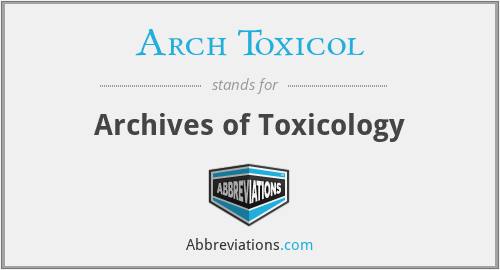 Arch Toxicol - Archives of Toxicology